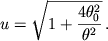 $$u=\sqrt{1+ \frac{4 \theta_{0}^{2}}{\theta^{2}}}\,.$$