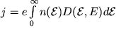 $j=eintlimits_0^infty n(mathcal{E})D(mathcal{E},E)dmathcal{E}$