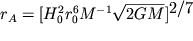 $r_A=[H_0^2r_0^6M^{-1}\sqrt{2GM}]^{\displaystyle 2/7}$