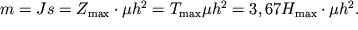 $m = Js = {Z}_{\max } \cdot \mu {h}^{2} = {T}_{\max } \mu {h}^{2}= 3,67{H}_{\max } \cdot \mu {h}^{2} .$