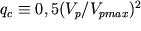 $q _{ c} \equiv 0,5( V _{ p} / V _{ pmax} ) ^{ 2}$
