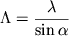 $\Lambda = \displaystyle{\frac{\lambda}{\sin\alpha}}$