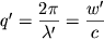 $q' = \displaystyle{\frac{2\pi}{\lambda'}} = \displaystyle{\frac{w'}{c}}$