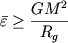 \begin{displaymath}
\bar {\varepsilon} \ge {\frac{{GM^{2}}}{{R_{g}}} }
\end{displaymath}