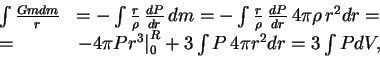 \begin{displaymath}
\begin{array}{ll}
\int {Gmdm\over r}&=-\int {r\over \rho} \,...
...ight\vert _0^R+3\int P \,4\pi r^2 dr=3\int PdV, \cr
\end{array}\end{displaymath}