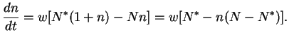 $\displaystyle {dn\over {dt}}=w[N^*(1+n)-Nn]=w[N^*-n(N-N^*)].
$