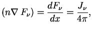 $\displaystyle (n\nabla\,F_\nu)={dF_\nu\over {dx}}={J_\nu\over {4\pi}},
$