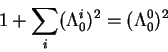 \begin{displaymath}
1 +\sum_i (\Lambda^i_0)^2 = (\Lambda^0_0)^2
\end{displaymath}