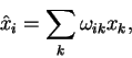 \begin{displaymath}
\hat x_i=\sum_{k} \omega_{ik} x_k,
\end{displaymath}