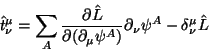 \begin{displaymath}
\hat t_\nu^{\mu} = \sum_A {{\partial \hat L}\over {\partial(\partial_\mu \psi^A)}}
\partial_\nu \psi^A -\delta^\mu_\nu \hat L
\end{displaymath}