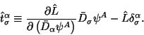 \begin{displaymath}
\hat t^\alpha_\sigma \equiv
{{\partial \hat L} \over {\parti...
...A\right)}}
\bar D_\sigma \psi^A - \hat L \delta^\alpha_\sigma.
\end{displaymath}