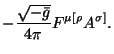 $\displaystyle -{\sqrt{-\bar g}\over 4\pi}F^{\mu[\rho}A^{\sigma]}.$