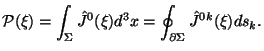 $\displaystyle {\cal P}(\xi) =
\int_{\Sigma}
\hat J^0(\xi)d^3 x =
\oint_{\partial\Sigma}
\hat J^{0k}(\xi)ds_k.$