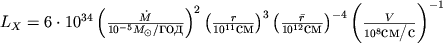 $L_{X}=6 \cdot 10^{34} \left( \frac{\dot{M}}{10^{-5} M_{\odot}/\mbox{god}}\right)^{2} \left(\frac{r}{10^{11} \mbox{sm}}\right)^{3} \left(\frac{\bar{r}}{10^{12} \mbox{sm}}\right)^{-4}\left(\frac{V}{10^{8} \mbox{sm/s}}\right)^{-1}$