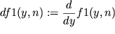 $df1(y,n):=\displaystyle{\frac{d}{dy}}f1(y,n)$