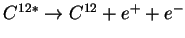 $C^{12*}\to C^{12}+e^++e^-$