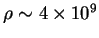 $\rho\sim 4\times 10^9$