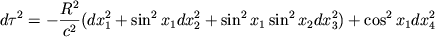 $$ d\tau^2 = -\frac{R^2}{c^2} (dx_1^2 + \sin^2 x_1 dx_2^2 + \sin^2 x_1 \sin^2 x_2 dx_3^2) + \cos^2 x_1 dx_4^2 $$