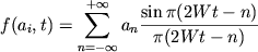 $$f(a_i,t)=\sum_{n=-\infty}^{+\infty} a_n\frac{\sin\pi(2W t-n)}{\pi(2W t-n)}$$