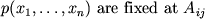 $p(x_1,\dots,x_n)$ are fixed at $A_{ij}$