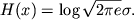 $$H(x)=\log\sqrt{2\pi e}\sigma.$$