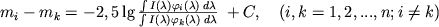 $m_i-m_k=-2,5 \lg {\int I(\lambda)\varphi_i(\lambda)\;d\lambda\over {\int I(\lambda)\varphi_k(\lambda)\;d\lambda}}\; + C ,\quad (i, k=1, 2, ..., n; i\ne k)$