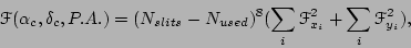\begin{displaymath}
\EuScript{F}(\alpha_{c},\delta_{c},P.A.)=(N_{slits}-N_{used})^8(\sum_{i}\EuScript{F}_{x_i}^2 + \sum_{i}\EuScript{F}_{y_i}^2),
\end{displaymath}