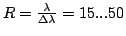 $R=\frac
{\lambda}{\Delta \lambda} = 15...50$