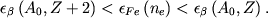 \begin{displaymath}
\epsilon _{\beta }\left( A_{0},Z+2\right) \lt \epsilon _{Fe}\left( n_{e}\right) \lt \epsilon _{\beta }\left( A_{0},Z\right) .
\end{displaymath}