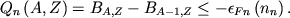 \begin{displaymath}
Q_{n}\left( A,Z\right) =B_{A,Z}-B_{A-1,Z}\leq -\epsilon _{Fn}\left( n_{n}\right) .
\end{displaymath}