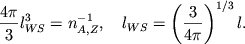 \begin{displaymath}
\frac{4\pi }{3}l^{3}_{WS}=n_{A,Z}^{-1} , \quad
l_{WS}=\left( \frac{3}{4\pi }\right) ^{1/3}l .
\end{displaymath}