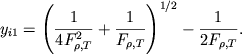 $$
%\begin{displaymath}y_{i1}=\left( \frac{1}{4F_{\rho ,T}^{2}}+\frac{1}{F_{\rho ,T}}\right) ^{1/2}-\frac{1}{2F_{\rho ,T}}.\end{displaymath}
y_{i1}=\left({1\over 4F_{\rho,T}^2}+{1\over F_{\rho,T}}\right)^{1/2}
-{1\over 2F_{\rho,T}}.
$$