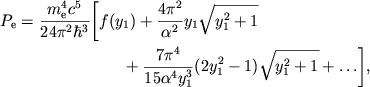 \begin{displaymath}
\eqalign{ P_{\mathrm{e}}=\mcpih{24}{} &\Biggl[f(y_1)+{4\pi^2\over \alpha^2}y_1\rady1 \cr &\qquad+\piay74{15}413 (2y_1^2-1)\rady1+\ldots\Biggr], \cr
}
\end{displaymath}
