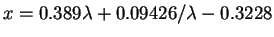 $x = 0.389\lambda + 0.09426/\lambda - 0.3228$