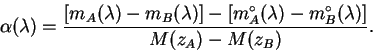 \begin{displaymath}
\alpha(\lambda) =\frac{[m_A(\lambda)-m_B(\lambda)] -
[m^\circ_A(\lambda)-m^\circ_B(\lambda)]}{M(z_A)-M(z_B)}.
\end{displaymath}