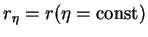 $r_{\eta} = r(\eta = {\rm const})$