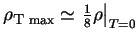 $ \rho_{\mbox{\sc t}\,\max}\simeq \left.\frac{1}{8}\rho\right\vert _{T=0}$