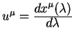 $u^{\mu}={\displaystyle d x^{\mu}(\lambda)\over\displaystyle d \lambda}$