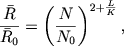 $$
\frac{\bar R}{\bar R_0} = \left(\frac{N}{N_0}\right)^{2+\frac{L}{K}},
$$