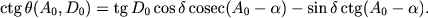 $$
\ctg \theta (A_0, D_0) = \tg D_0 \cos\delta \cosec (A_0-\alpha) - \sin\delta \ctg (A_0-\alpha) .
$$