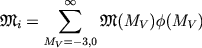 $$
\mathfrak {M}_i = \sum\limits_{M_V = -3,0}^{\infty} \mathfrak M (M_V)\phi (M_V)
$$