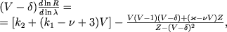 $$
\begin{array}{l}
(V-\delta)\frac{d\ln R}{d\ln\lambda} = \\
= [k_2 + (k_1 - \nu + 3)V] - \frac{V(V-1)(V-\delta) + (\varkappa - \nu V)Z}{Z - (V-\delta)^2},
\end{array}
$$